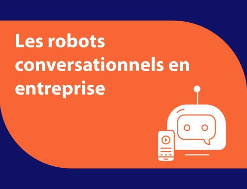 Les robots conversationnels au service de l’utilisateur et des entreprises