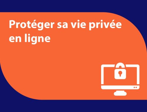 Comment protéger votre vie privée en ligne en 5 conseils