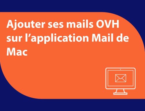 Comment ajouter ses mails OVH sur Mac ?