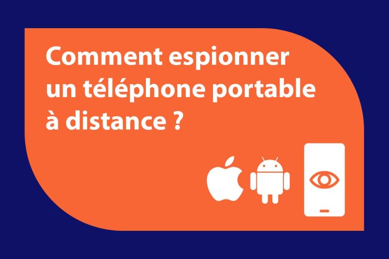 Comment espionner un téléphone portable à distance ? - AnalogicTech