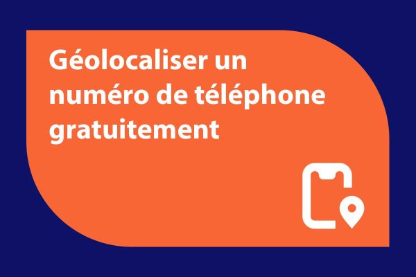 Comment localiser un numéro de téléphone gratuitement ? - AnalogicTech