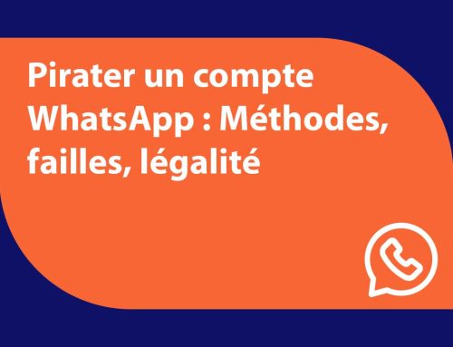 Pirater un compte WhatsApp : Méthodes, failles, légalité