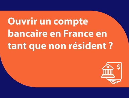 Est-il possible d’ouvrir un compte bancaire en France en tant que non résident ?