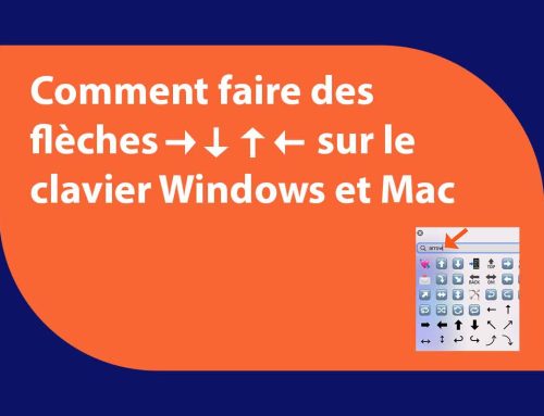 Comment faire des flèches (↑ ↓ → ←) sur le clavier Windows et Mac