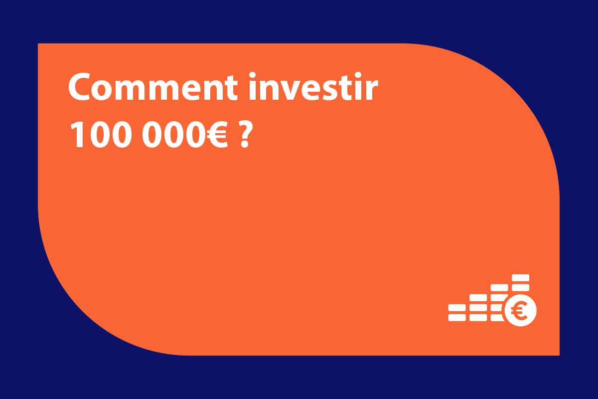 comment-investir-100000-euros-cover